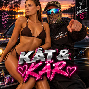 KÅT & KÄR by Dj Snuskz