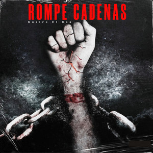 Rompe Cadenas by Kastro el Rea