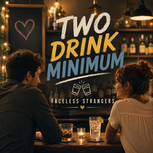 Two Drink Minimum by Faceless Strangers