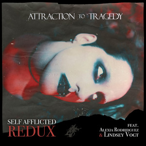 Self Afflicted REDUX by Attraction to Tragedy, Eyes Set To Kill, Lindsey Vogt