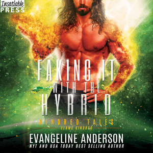 Faking It with the Hybrid [Kindred Tales, Book 47, A Kindred Tales Novel (Unabridged)]