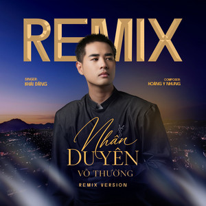 Nhân Duyên Vô Thường (Remix) by Khải Đăng