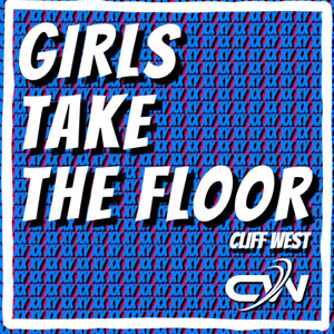 Girls Take The Floor by Cliff West