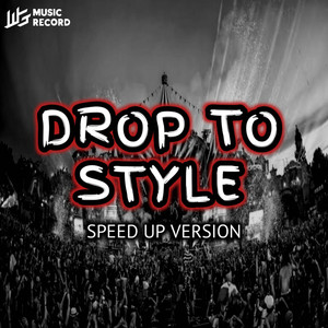 DROP TO STYLE - Speed UP by ARUL PCM
