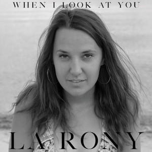 When I Look at You by LA Rony