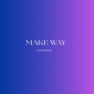 Make Way by Chiturama