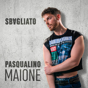 Sbagliato by Pasqualino Maione