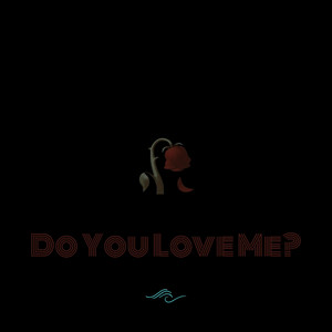 Do You Love Me? by Matty Wavez