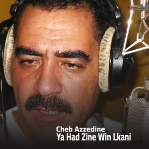 Azzedine - Ya Had Zine Win Lkani
