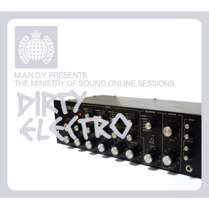 Ministry of Sound - Dirty Electro - Compilation by Various Artists ...