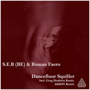Dancefloor Squiller by S.E.B (BE), Roman Faero