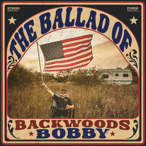 The Ballad of Backwoods Bobby by Billy King & the Bad Bad Bad