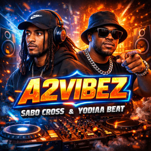 A2vibez - Sabo Cross & Yodiaa Beat
