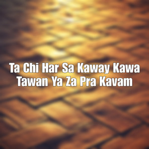 Sakhi Bacha - Ta Chi Har Sa Kaway Kawa Tawan Ya Za Pra Kavam