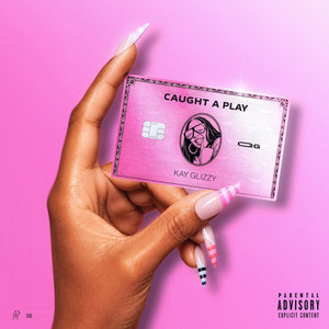 KAYGLIZZY — CAUGHT A PLAY (2026)