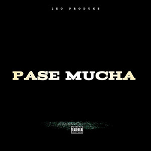 PASE MUCHA