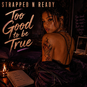 Too Good To Be True by Strapped N Ready