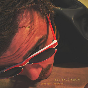 Tomorrow Morning - Leo Exul Remix by Martin Bv
