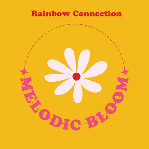 Rainbow Connection by Melodic Bloom