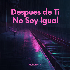 Despues de Ti No Soy Igual by RicharDAR