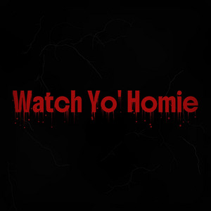 Watch Yo' Homie by Bobin Bruke, Young Mon