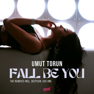 Fall Be You - Gus One Remix by Umut Torun, Gus One