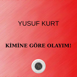 Kimine Göre Olayım!