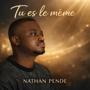 Tu es le même by Nathan Pende