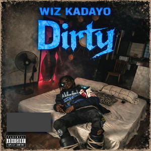 Dirty by Wiz Kadayo