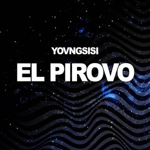 EL PIROVO by YOVNGSISI