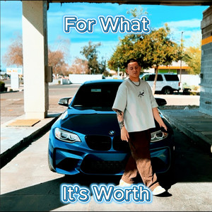 For What It's Worth by spliph
