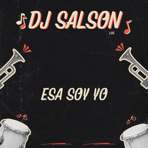 Esa Soy Yo - En Vivo by DJ SALSON
