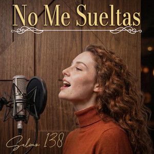 Salmo 138 - No Me Sueltas