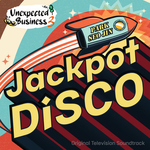 Unexpected Business Season 3: Jackpot Disco (Original Television Soundtrack)