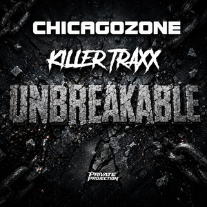 Unbreakable by Chicago Zone, Killer Traxx