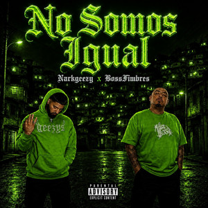 No Somos Igual by Narkgeezy, Boss Fimbres