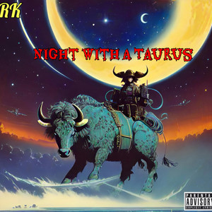 RK x Night With A Taurus by NoWayOut GanG