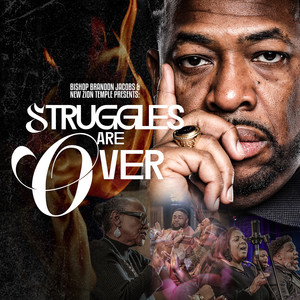 Bishop Brandon Jacobs & New Zion Temple - Struggles Are Over (Live) [feat. Elder Cassandra Giles]