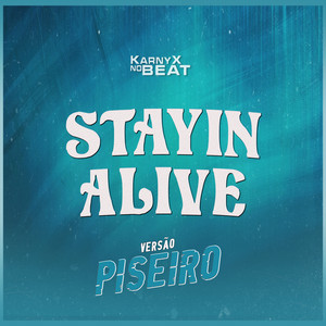 KarnyX no Beat - Stayin Alive Versão Piseiro
