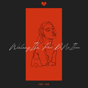 Walang Iba Pero Di Na Ikaw by Jen Cee