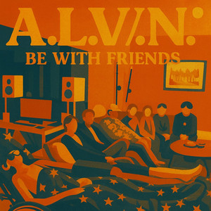 Be With Friends by A.L.V.N.