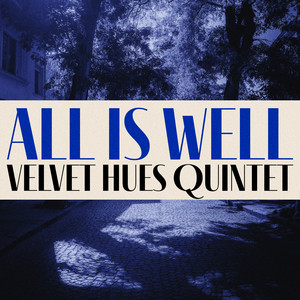 All Is Well by Velvet Hues Quintet