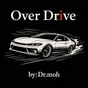 Over Drive by Dr.moh