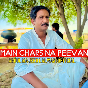 Abdul Majeed Lalwani Official - Main Chars Na Peevan
