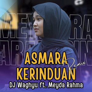 Asmara Kerinduan - Remix by Meyda Rahma, DJ Waghyu