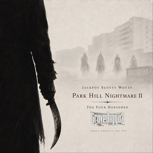 Park Hill Nightmare II: The Four Horsemen by Jackpot Scotty Wotty, Gravediggaz, Shaka Amazulu The 7th, Shabazz the Disciple, Killah Priest