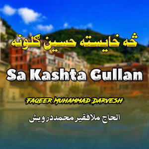Faqeer Muhammad Darvesh - Sa Kashta Gullano Walra