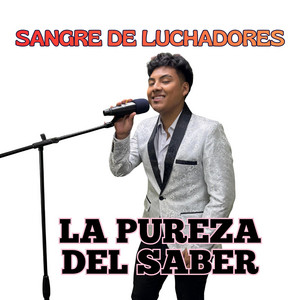 SANGRE DE LUCHADORES by LA PUREZA DEL SABER