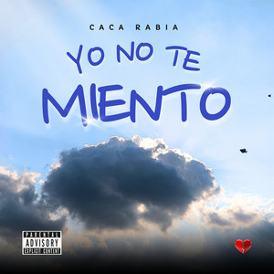 Yo No Te Miento by Caca Rabia