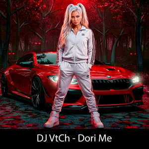 DJ VtCh - Dori Me